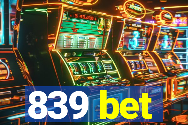 839 bet